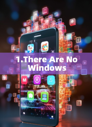 1.There Are No Windows