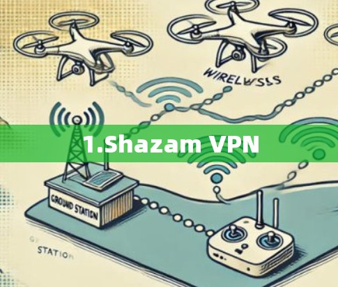 1.Shazam VPN