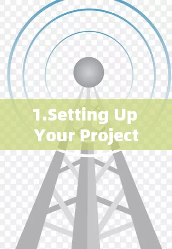 1.Setting Up Your Project 1.Setting Up Your Project