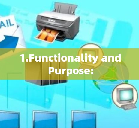 1.Functionality and Purpose: