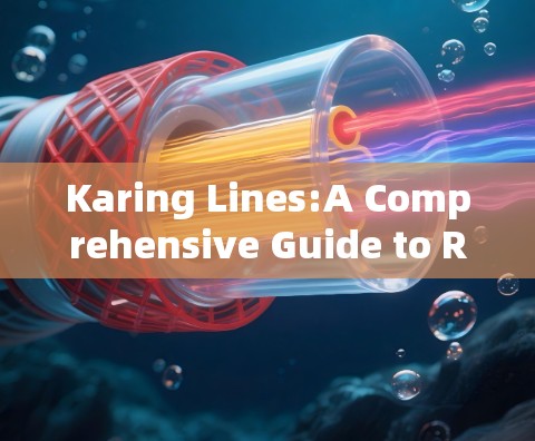 Karing Lines:A Comprehensive Guide to Reliability Testing
